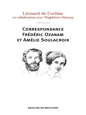 cover image of Correspondance Frédéric Ozanam et Amélie Soulacroix
